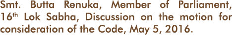 Smt  Butta Renuka, Member of Parliament, 16th Lok Sabha, Discussion on the motion for consideration of the Code, May    