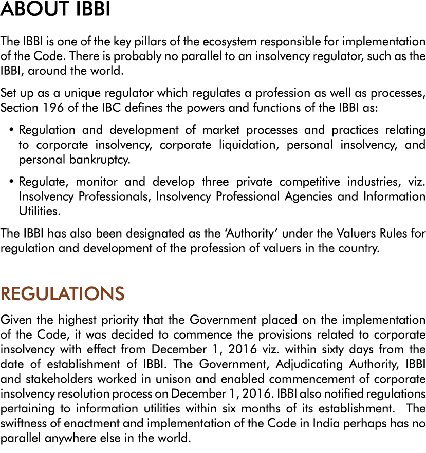 ABOUT IBBI The IBBI is one of the key pillars of the ecosystem responsible for implementation of the Code  There is p   