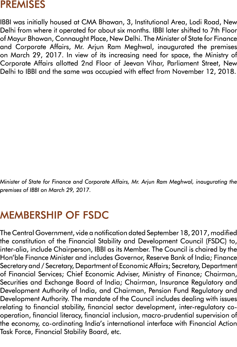 PREMISES IBBI was initially housed at CMA Bhawan, 3, Institutional Area, Lodi Road, New Delhi from where it operated    