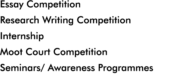 Essay Competition Research Writing Competition Internship Moot Court Competition Seminars  Awareness Programmes 