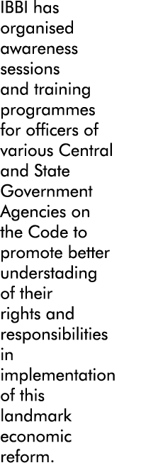 IBBI has organised awareness sessions and training programmes for officers of various Central and State Government Ag   