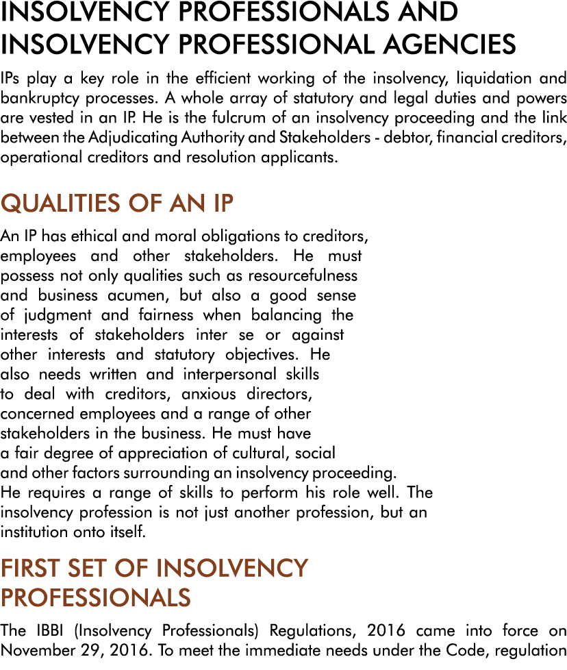 INSOLVENCY PROFESSIONALS AND INSOLVENCY PROFESSIONAL AGENCIES IPs play a key role in the efficient working of the ins   
