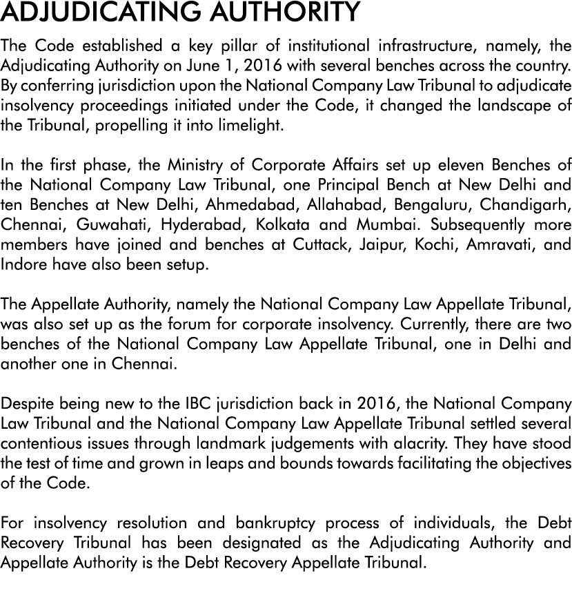ADJUDICATING AUTHORITY The Code established a key pillar of institutional infrastructure, namely, the Adjudicating Au   