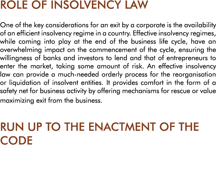 ROLE OF INSOLVENCY LAW One of the key considerations for an exit by a corporate is the availability of an efficient i   