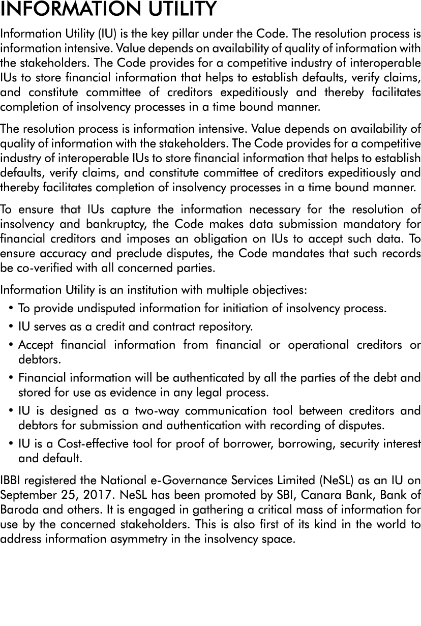 INFORMATION UTILITY Information Utility (IU) is the key pillar under the Code  The resolution process is information    