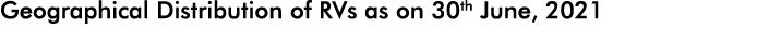 Geographical Distribution of RVs as on 30th June, 2021