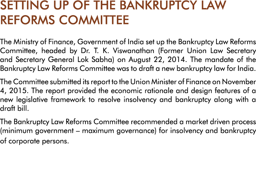 SETTING UP OF THE BANKRUPTCY LAW REFORMS COMMITTEE The Ministry of Finance, Government of India set up the Bankruptcy   