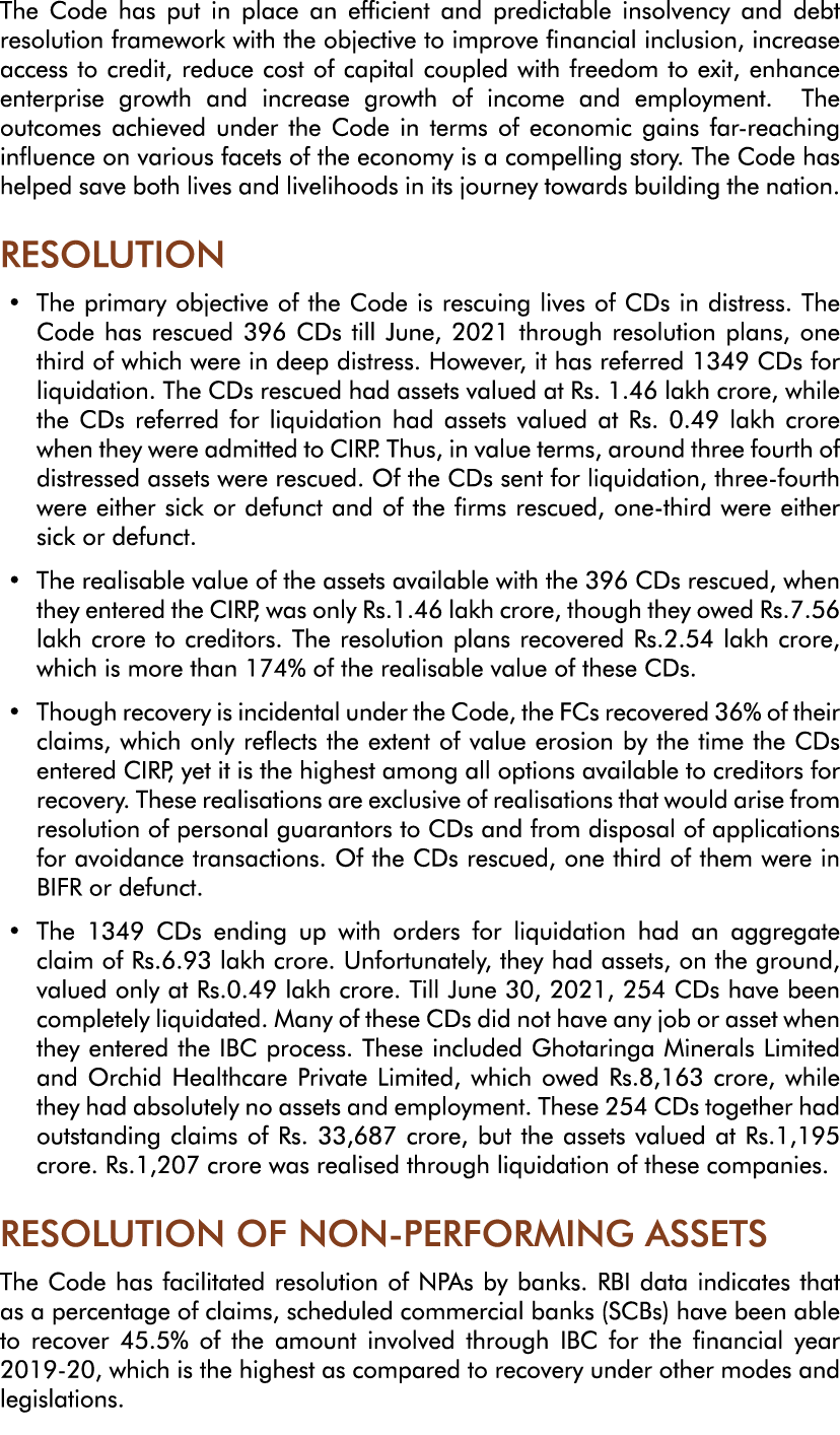 The Code has put in place an efficient and predictable insolvency and debt resolution framework with the objective to   