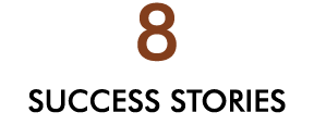 8 SUCCESS STORIES