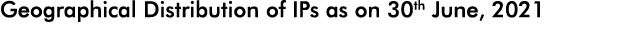 Geographical Distribution of IPs as on 30th June, 2021