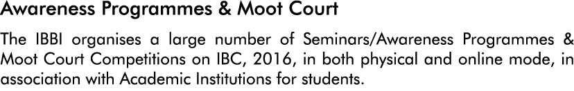 Awareness Programmes & Moot Court The IBBI organises a large number of Seminars Awareness Programmes & Moot Court Com   