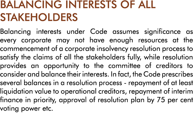 BALANCING INTERESTS OF ALL STAKEHOLDERS Balancing interests under Code assumes significance as every corporate may no   